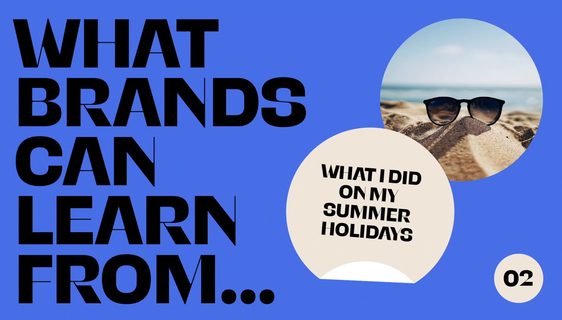 What Brands Can Learn From 'What I Did On My Summer Holidays' - Rowdy